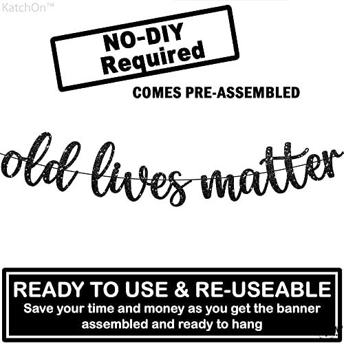KatchOn KatchOn, Black Old Lives Matter Banner - Glitter, 10 Feet | Retirement Party Decorations, 80th Birthday Decorations for Men | Black Old Lives Still Matter Banner for Funny Over The Hill Decorations
