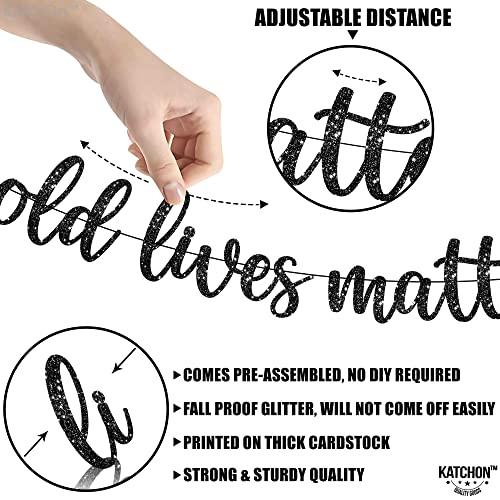 KatchOn KatchOn, Black Old Lives Matter Banner - Glitter, 10 Feet | Retirement Party Decorations, 80th Birthday Decorations for Men | Black Old Lives Still Matter Banner for Funny Over The Hill Decorations