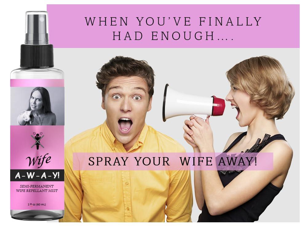 A-W-A-Y! A-W-A-Y! Wife Repellant Mist Funny Gifts for Men - Hilarious Bachelor Party Gifts - Unique Gag Gifts for Husband- Novelty Gifts for Friends - Prank Gift. (101)