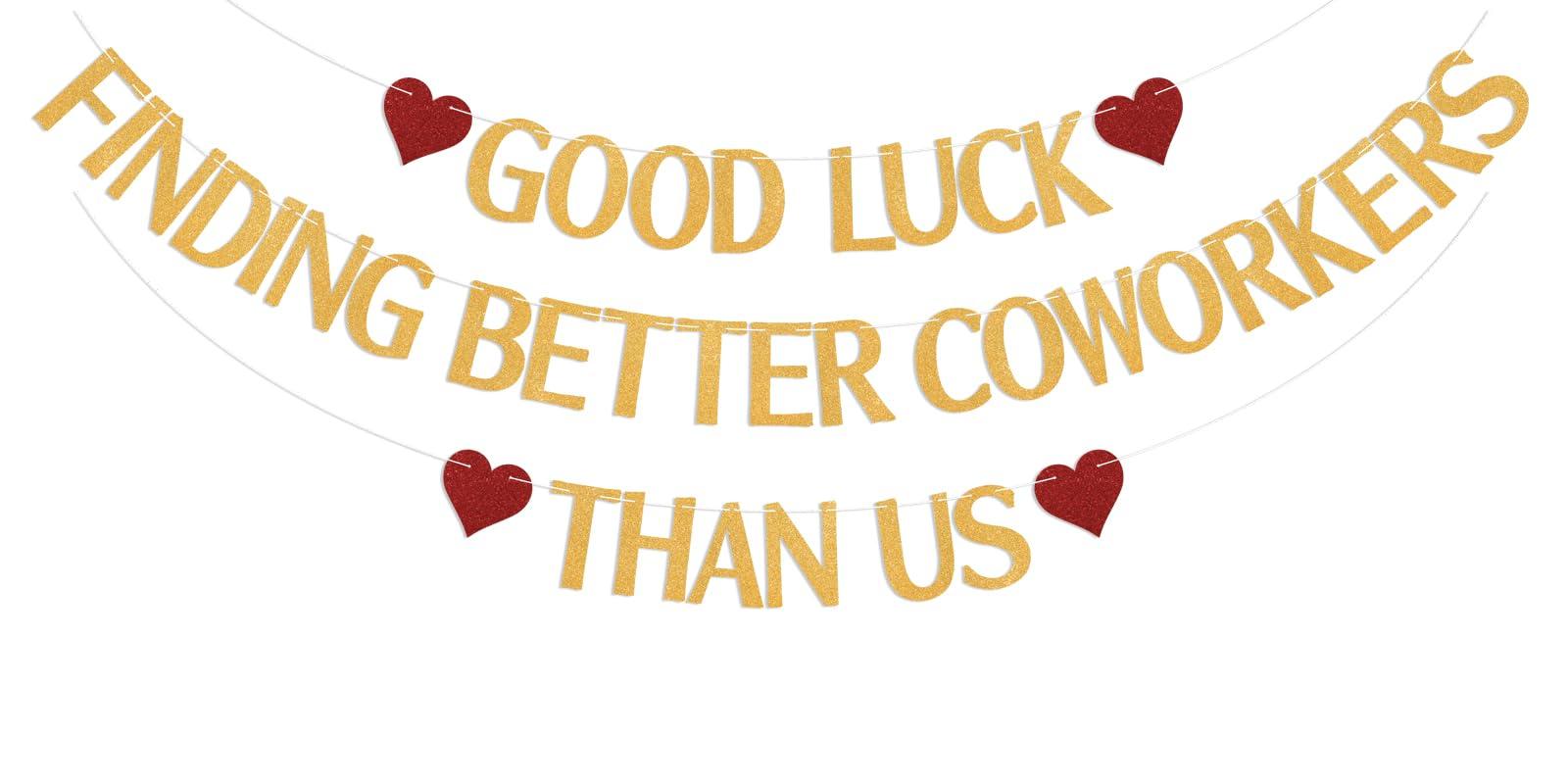 KEWUFD Good Luck Finding Better Coworkers Than Us Banner 887714