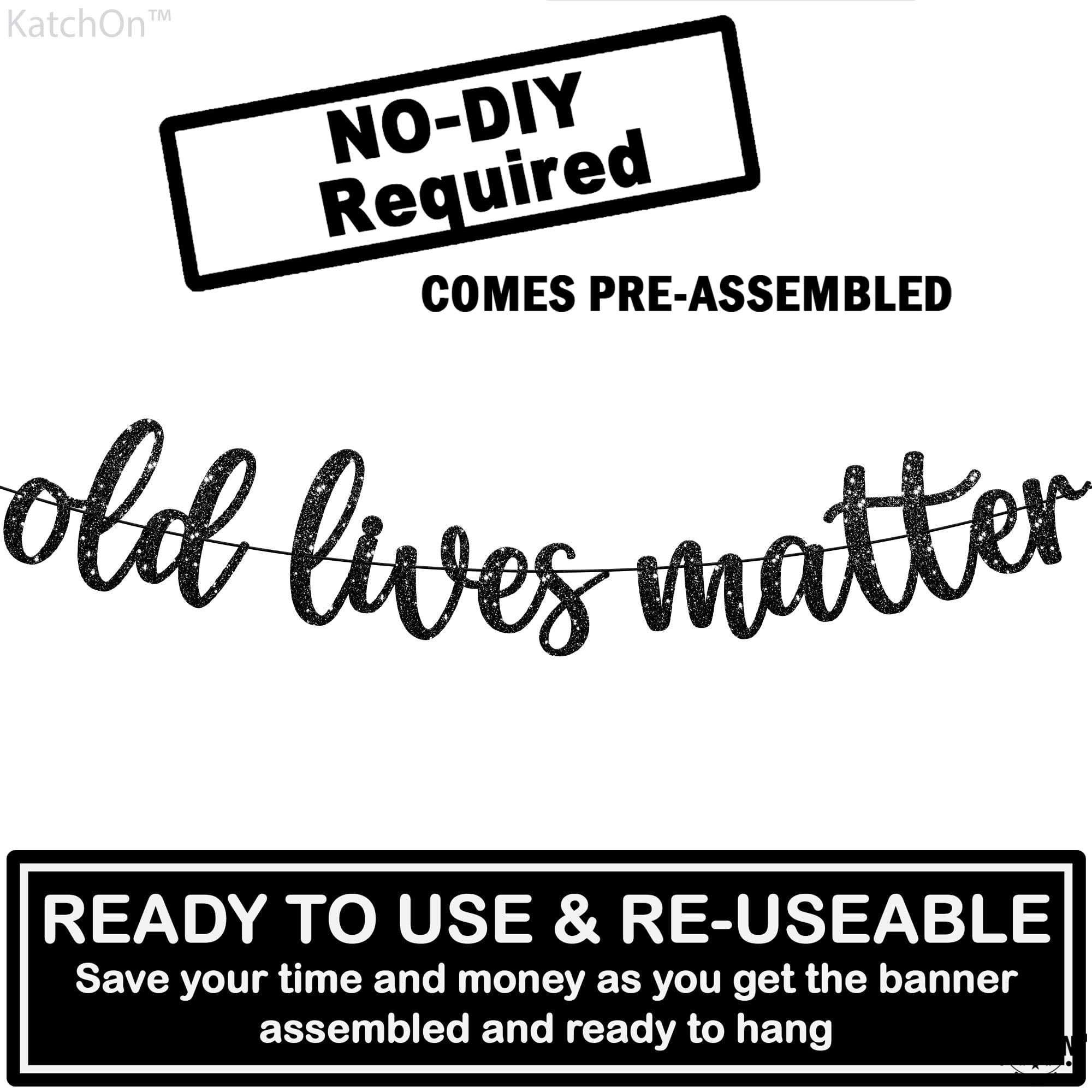 KatchOn KatchOn, Black Old Lives Matter Banner - Glitter, 10 Feet | Retirement Party Decorations, 80th Birthday Decorations for Men | Black Old Lives Still Matter Banner for Funny Over The Hill Decorations