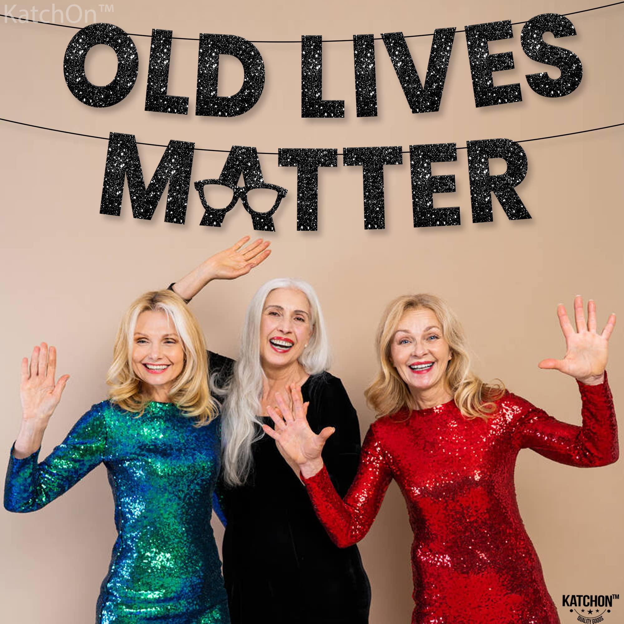 KatchOn KatchOn, Black Old Lives Matter Banner - Glitter, 10 Feet | Old Lives Matter Black for Retirement Party Decorations Men | Old Lives Still Matter Black, Over The Hill Old Man Birthday Decorations