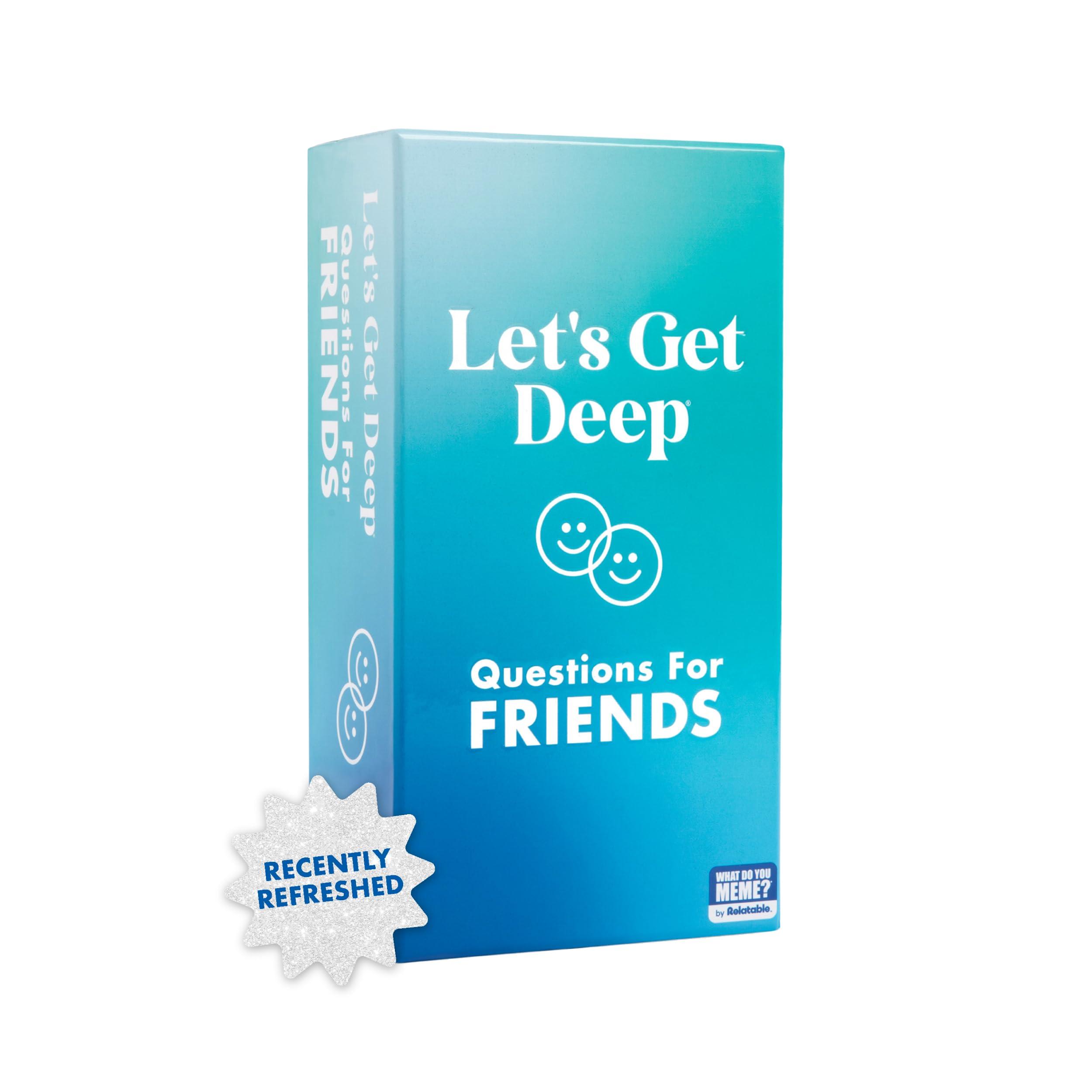 WHAT DO YOU MEME? Let\'s Get Deep: Friends Edition by Relatable, Fun Group Card Game, Easy Adult Game for Game Night, Perfect for Party Games with Friends, Includes 400 Question Cards, Three Increasingly Personal Levels