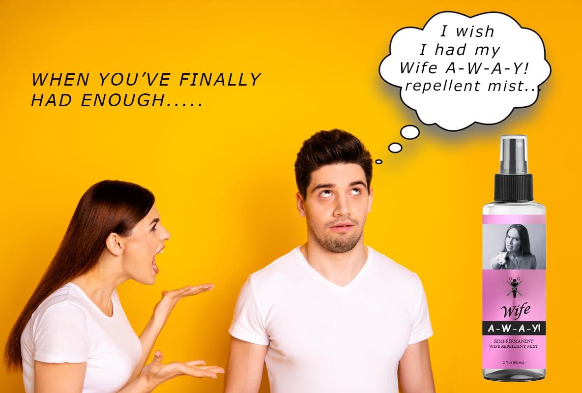 A-W-A-Y! A-W-A-Y! Wife Repellant Mist Funny Gifts for Men - Hilarious Bachelor Party Gifts - Unique Gag Gifts for Husband- Novelty Gifts for Friends - Prank Gift. (101)